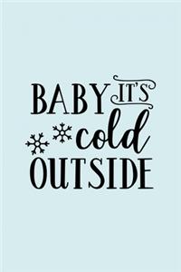 Baby It's Cold Outside