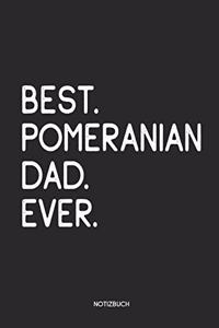 Best Pomeranian Dad Ever Notizbuch