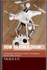 How to Build Drones