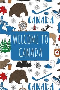 Welcome to Canada: 6x9 Travel Notebook, Journal or Diary with prompts, Checklists and Bucketlists perfect gift for your Trip to Canada for every Traveler