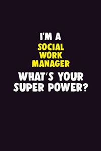 I'M A Social Work Manager, What's Your Super Power?