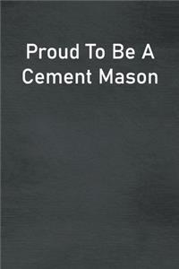 Proud To Be A Cement Mason