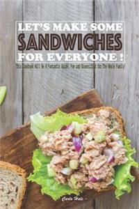 Let's Make Some Sandwiches for Everyone!
