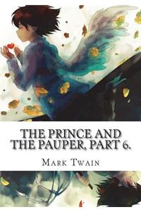 The Prince and the Pauper, Part 6.