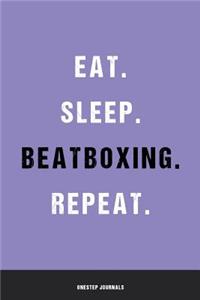 Eat Sleep Beatboxing Repeat