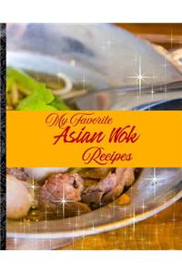 My Favorite Asian Wok Recipes