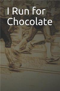 I Run for Chocolate