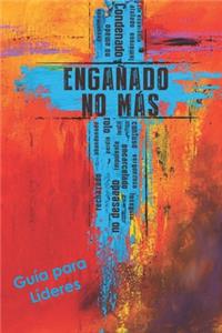 Engañado No Más