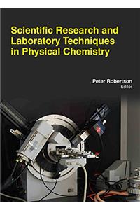 SCIENTIFIC RESEARCH AND LABORATORY TECHNIQUES IN PHYSICAL CHEMISTRY
