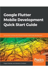 Google Flutter Mobile Development Quick Start Guide