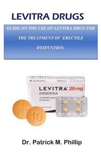 Levitra Drugs: Guide for 100% Free from Erectile Dysfuntion