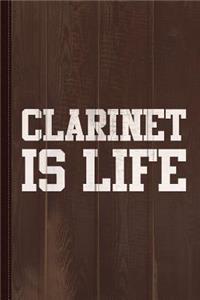 Clarinet Is Life Journal Notebook: Blank Lined Ruled for Writing 6x9 120 Pages