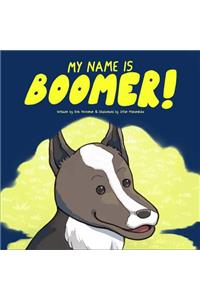 My Name is Boomer!