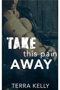 Take This Pain Away