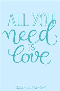 All You Need Is Love Hochzeits-Notizbuch
