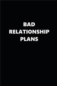 2019 Weekly Planner Funny Bad Relationship Plans Black White 134 Pages