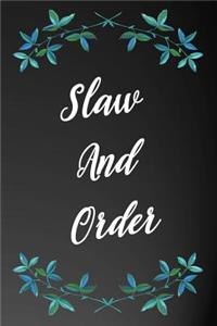 Slaw and Order