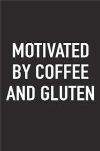 Motivated by Coffee and Gluten