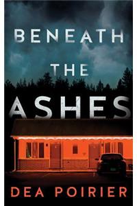 Beneath the Ashes