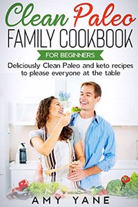 Clean Paleo Family Cookbook for Beginners