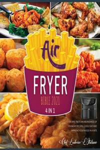 Air Fryer Bible 2021 [4 Books in 1]