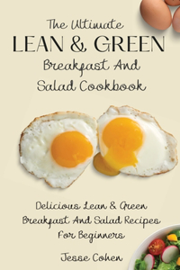 Ultimate Lean & Green Breakfast And Salad Cookbook