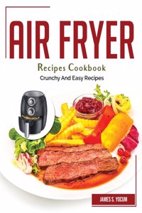 Air Fryer Recipes Cookbook