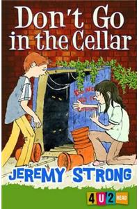 Don'T Go in the Cellar