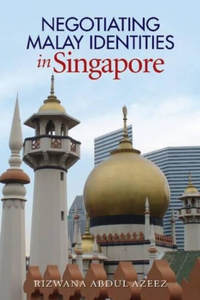 Negotiating Malay Identities in Singapore