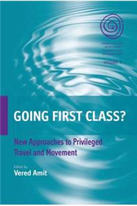 Going First Class?: New Approaches to Privileged Travel and Movement