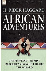 African Adventures: 2-The People of the Mist, Black Heart and White Heart & the Wizard