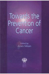 Towards the Prevention of Cancer