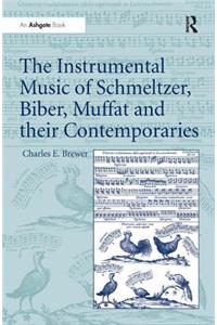 The Instrumental Music of Schmeltzer, Biber, Muffat and their Contemporaries