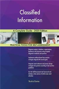 Classified Information A Complete Guide - 2020 Edition