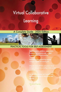 Virtual Collaborative Learning A Complete Guide - 2020 Edition