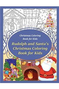 Christmas Coloring Book for Kids Rudolph and Santa's Christmas Coloring Book for kids