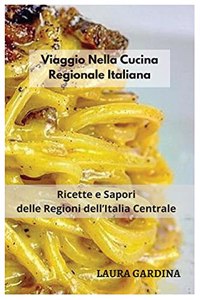 Viaggio Nella Cucina Regionale Italiana