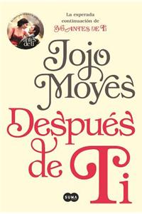 Despues de Ti (After You: A Novel)