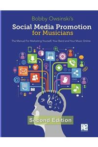 Social Media Promotion For Musicians - Second Edition
