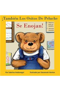 ¡También Los Ositos De Peluche Se Enojan!