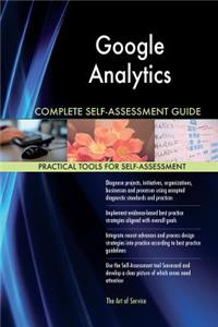 Google Analytics Complete Self-Assessment Guide
