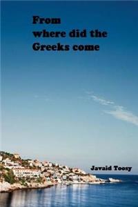 From where did the Greeks come?