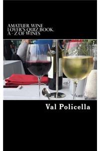 Amatuer Wine Lover's Quiz Book. A - Z of Wines