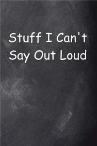 Stuff I Can't Say Out Loud Chalkboard Design