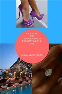 On Vacay, the Elusive Search for Happiness & Love