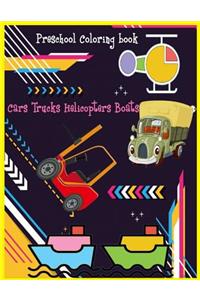 Cars Trucks Helicopter boats Preschool Coloring book ( for boy )