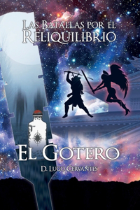 Batallas por el Reliquilibrio, El Gotero