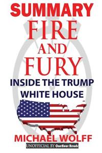Summary Fire and Fury: Inside the Trump White House