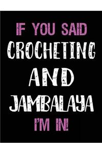 If You Said Crocheting and Jambalaya I'm in
