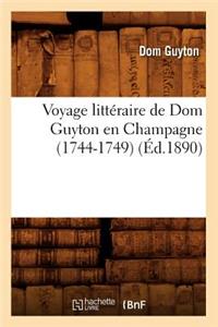 Voyage Littéraire de Dom Guyton En Champagne (1744-1749) (Éd.1890)